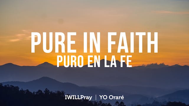 Pure in Faith / Puro En La Fe