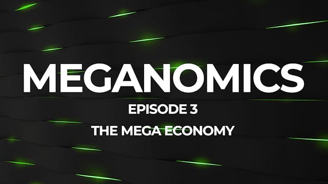 Meganomics | Episode #3