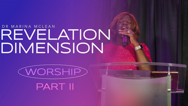 Revelation Dimension: Worship Part II