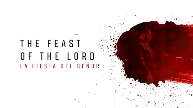 The Feast of the Lord / La Fiesta del...