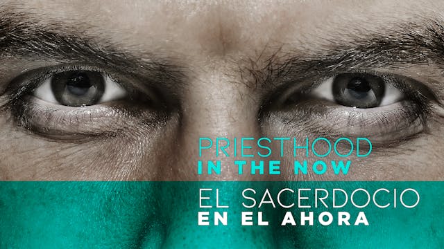 Priesthood in the Now (El Sacerdocio ...