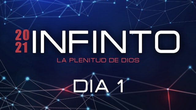 Dia 1 Infinito 2021 | La Plenitud de Dios | Encuentro Virtual