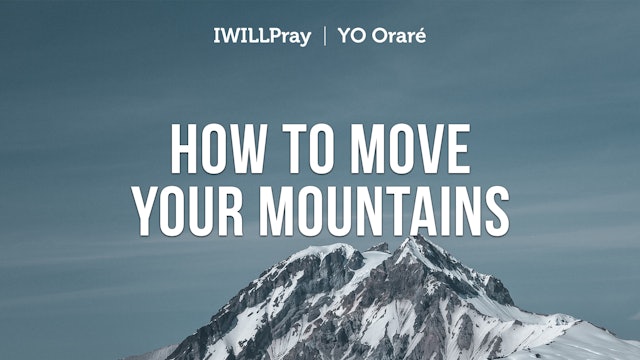 IWILLPray | How To Move Your Mountains
