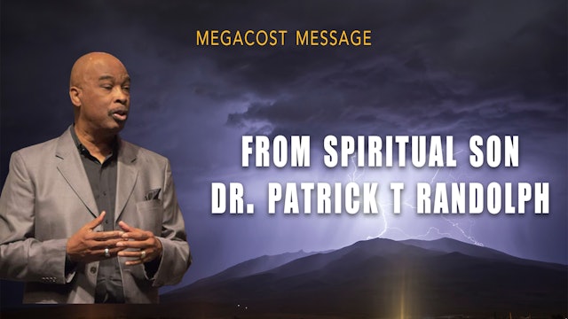 MEGACOST Message from Spiritual Son Dr. Patrick T. Randolph