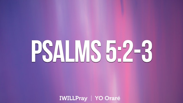IWILLPray | Psalms 5:2-3