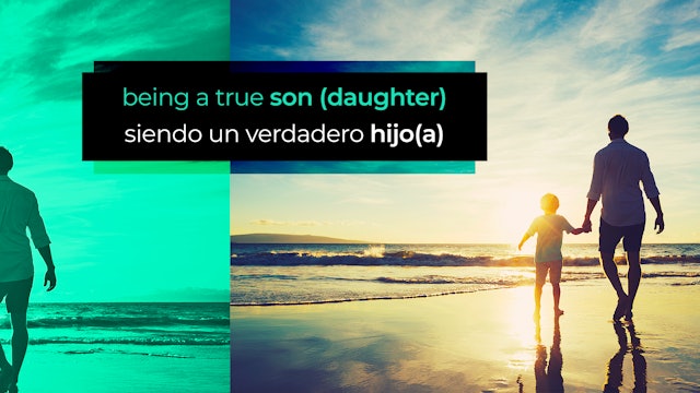 Being a True Son (Daughter) | Siendo un Verdadero Hijo(a)