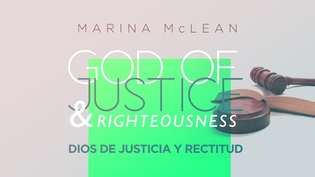 God of Justice & Righteousness (Dios de Justicia y Rectitud)