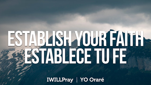 Establish Your Faith / Establece tu fe