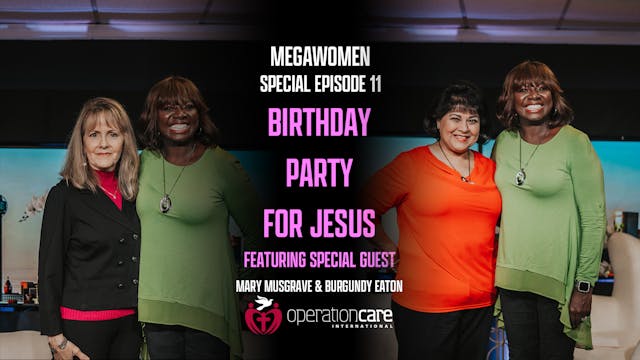 Mega Women: Birthday Party for Jesus