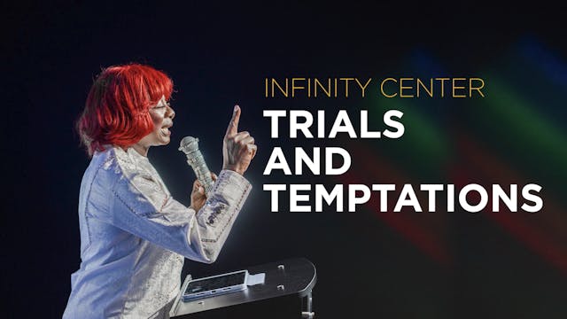 Infinity Center: Trials & Temptations