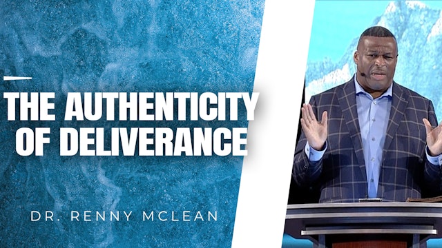 The Authenticity of Deliverance | Dr. Renny McLean