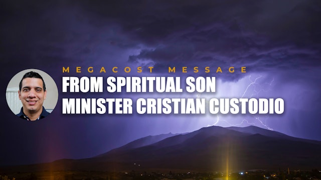 MEGACOST Message from Spiritual Son Minister Cristian Custodio
