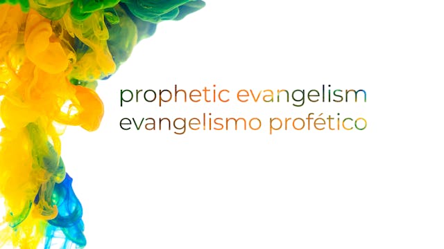 Prophetic Evangelism / Evangelismo Pr...