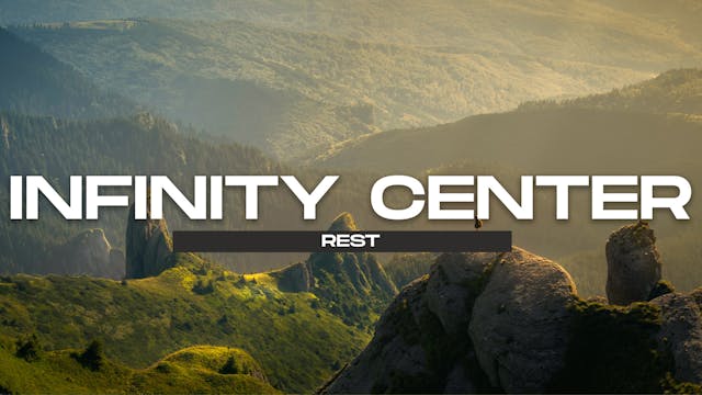Infinity Center: Rest