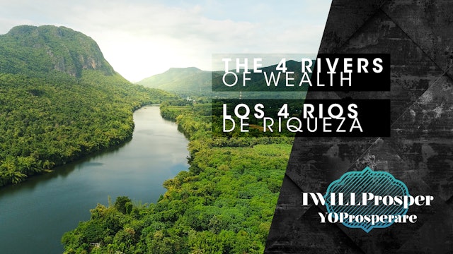 The 4 Rivers of Wealth / Los 4 Rios de Riqueza