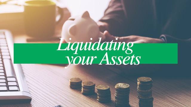 Liquidating Your Assets