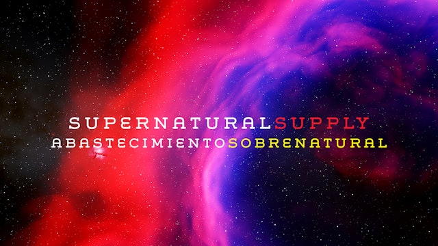 Supernatural Supply / Abastecimiento Sobrenatural