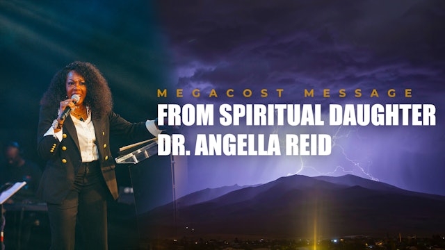 MEGACOST Message from Spiritual Daughter Dr. Angella Reid
