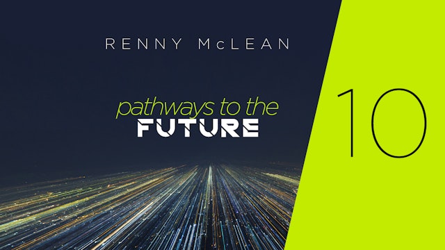Pathways to the Future - Part 10