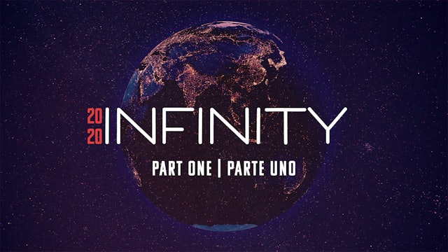 Infinity 2020 | Part One / Parte Uno 