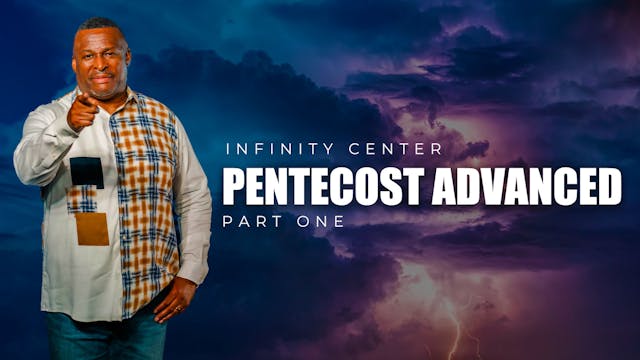 Infinity Center: Pentecost Advanced P...
