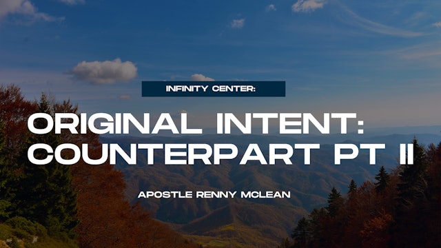 Infinity Center: Original Intent: Counterpart Pt II