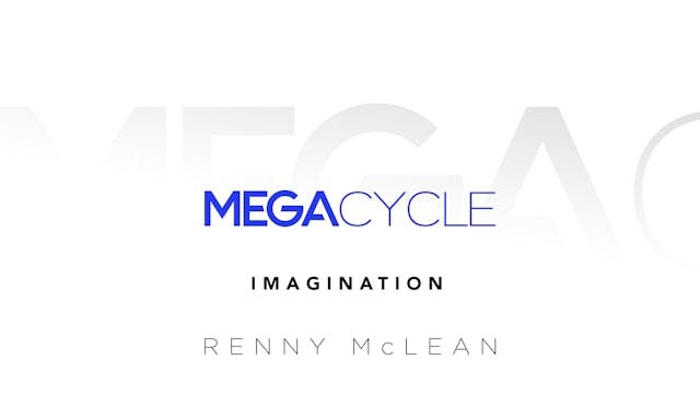 Mega Cycle Class 4: Imagination