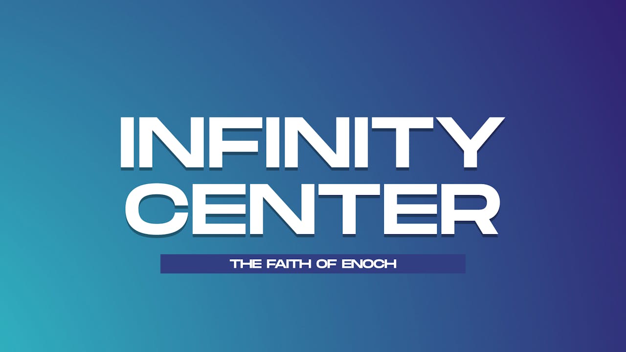 Infinity Center The Faith Of Enoch Infinity Center RMM TV