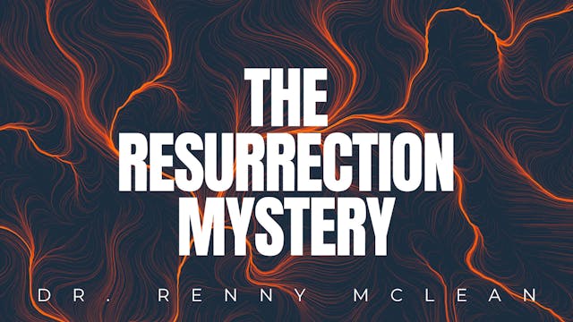The Resurrection Mystery Part II 