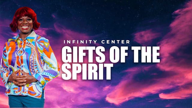 Infinity Center: Gifts of the Spirit