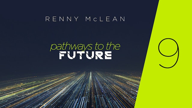 Pathways to the Future - Part 9