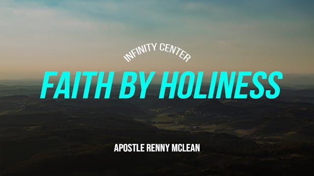 Infinity Center: Faith By Holiness 