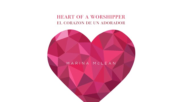 Marina McLean - Heart of a Worshipper...