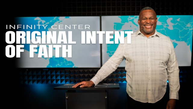 Infinity Center: Original Intent of Faith