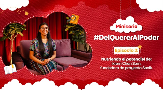 Nutriendo el potencial de Ixlem Chen ...