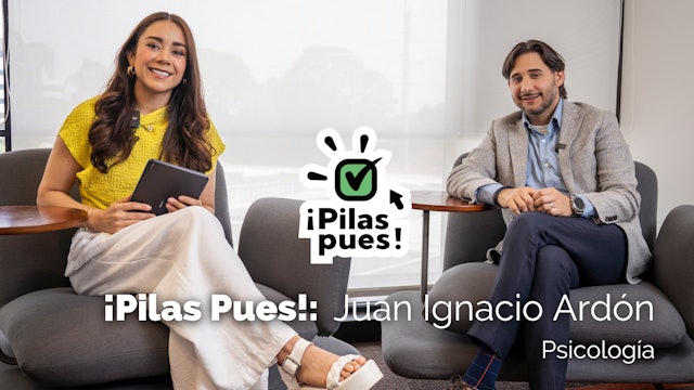 ¡Pilas Pues!: PSICOLOGÍA con Juan Ignacio Ardón