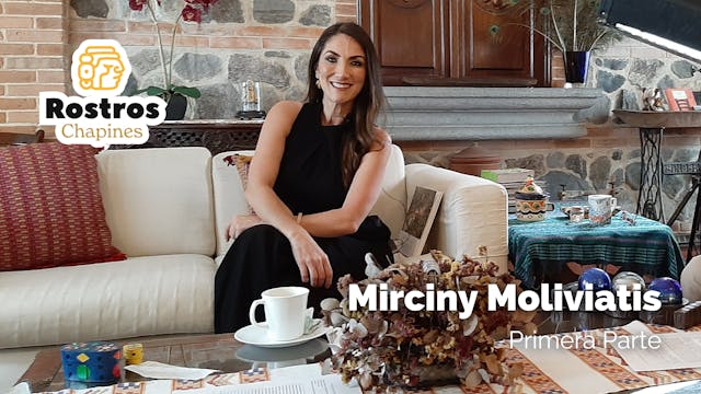 Rostros Chapines: Mirciny Moliviatis,...