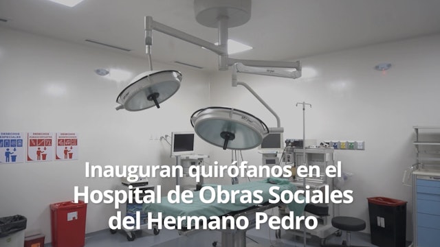 Inauguración de Quirófanos en el Hospital Hermano Pedro