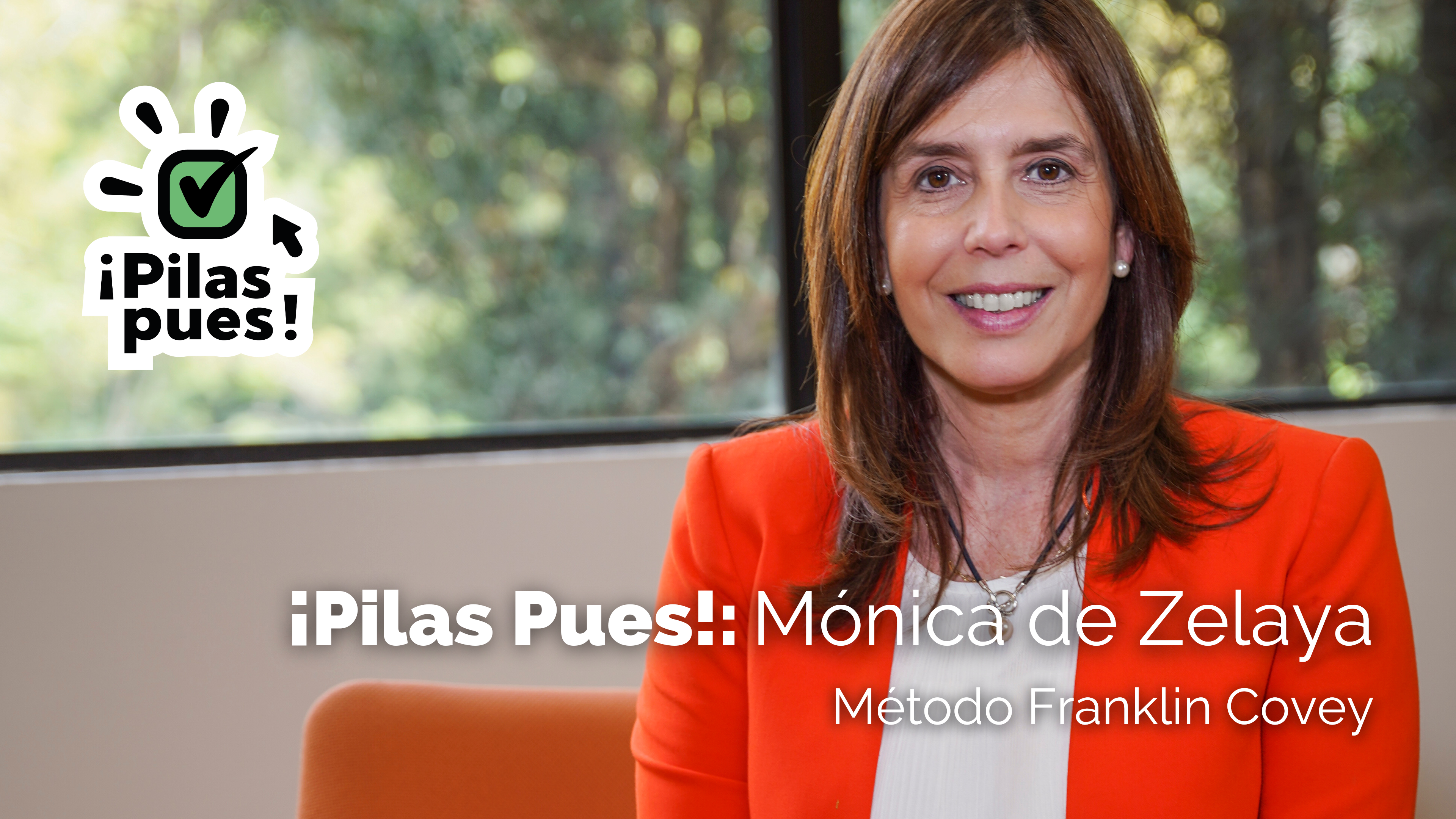 ¡Pilas Pues!: MÉTODO FRANKLIN COVEY con Mónica de Zelaya