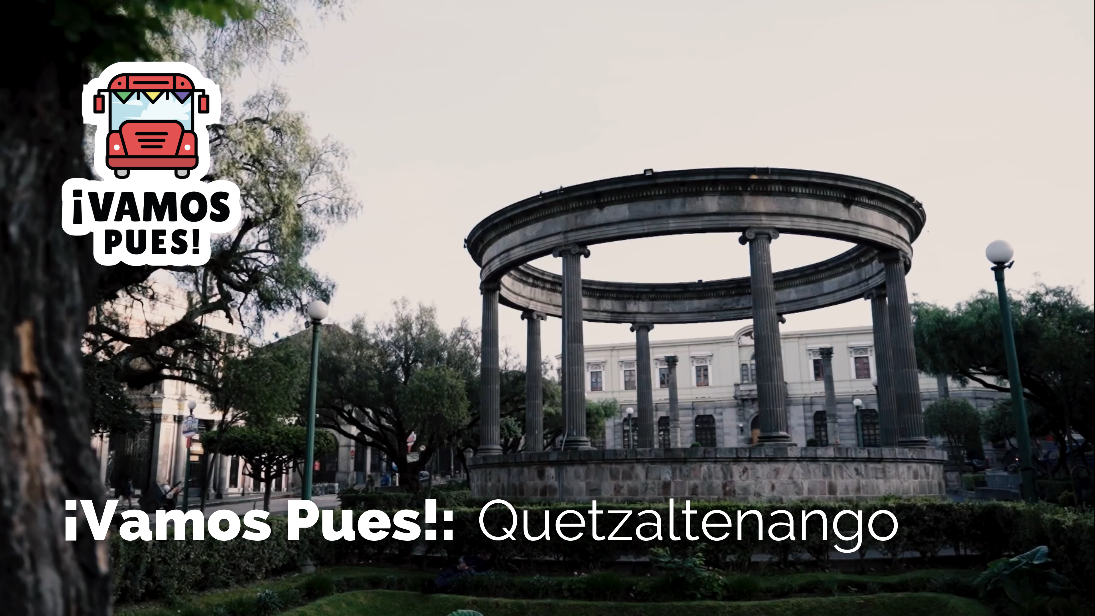¡VAMOS PUES!: Quetzaltenango (S01)