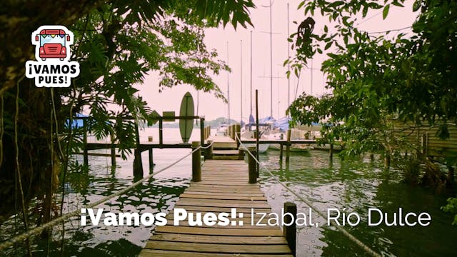 ¡VAMOS PUES!: Izabal, Rio Dulce