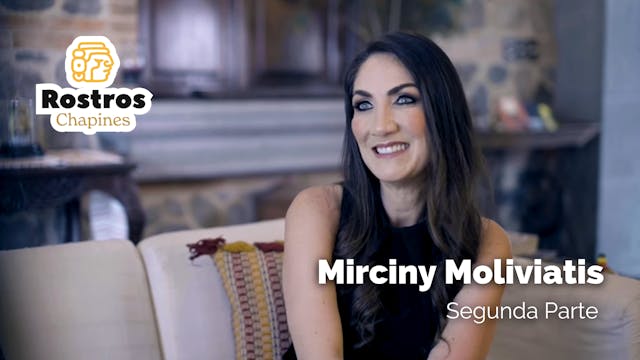 Rostros Chapines: Mirciny Moliviatis,...