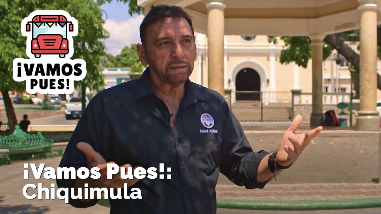 ¡Vamos Pues!: Chiquimula