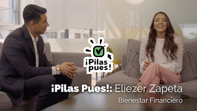 ¡Pilas Pues!: BIENESTAR FINANCIERO con Eliezer Zapeta