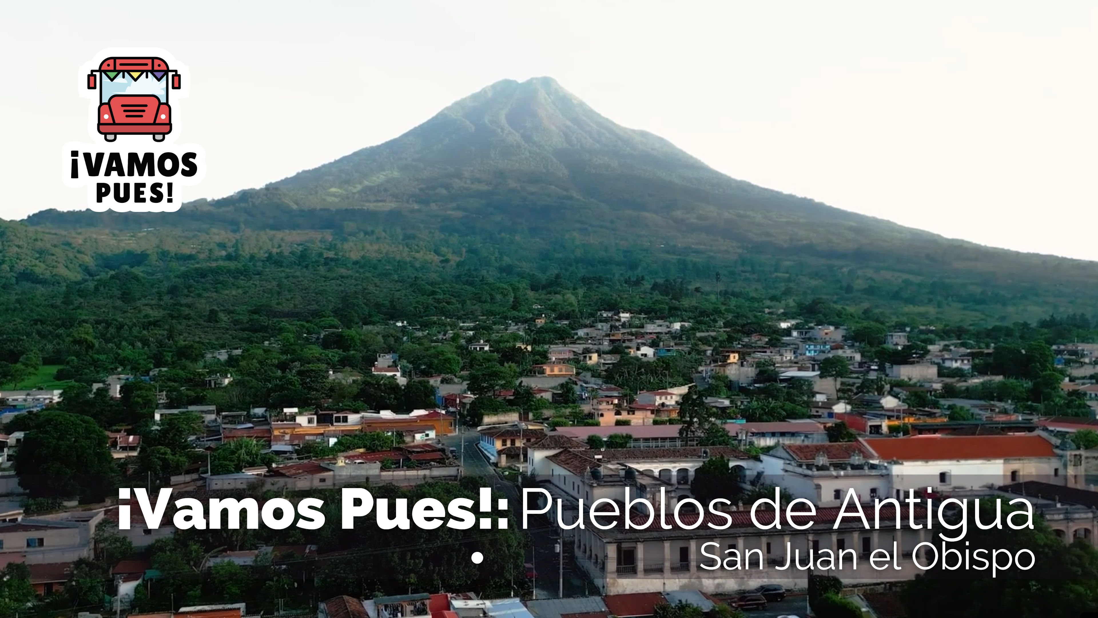 ¡VAMOS PUES!: Pueblos alrededor de Antigua, segunda parte