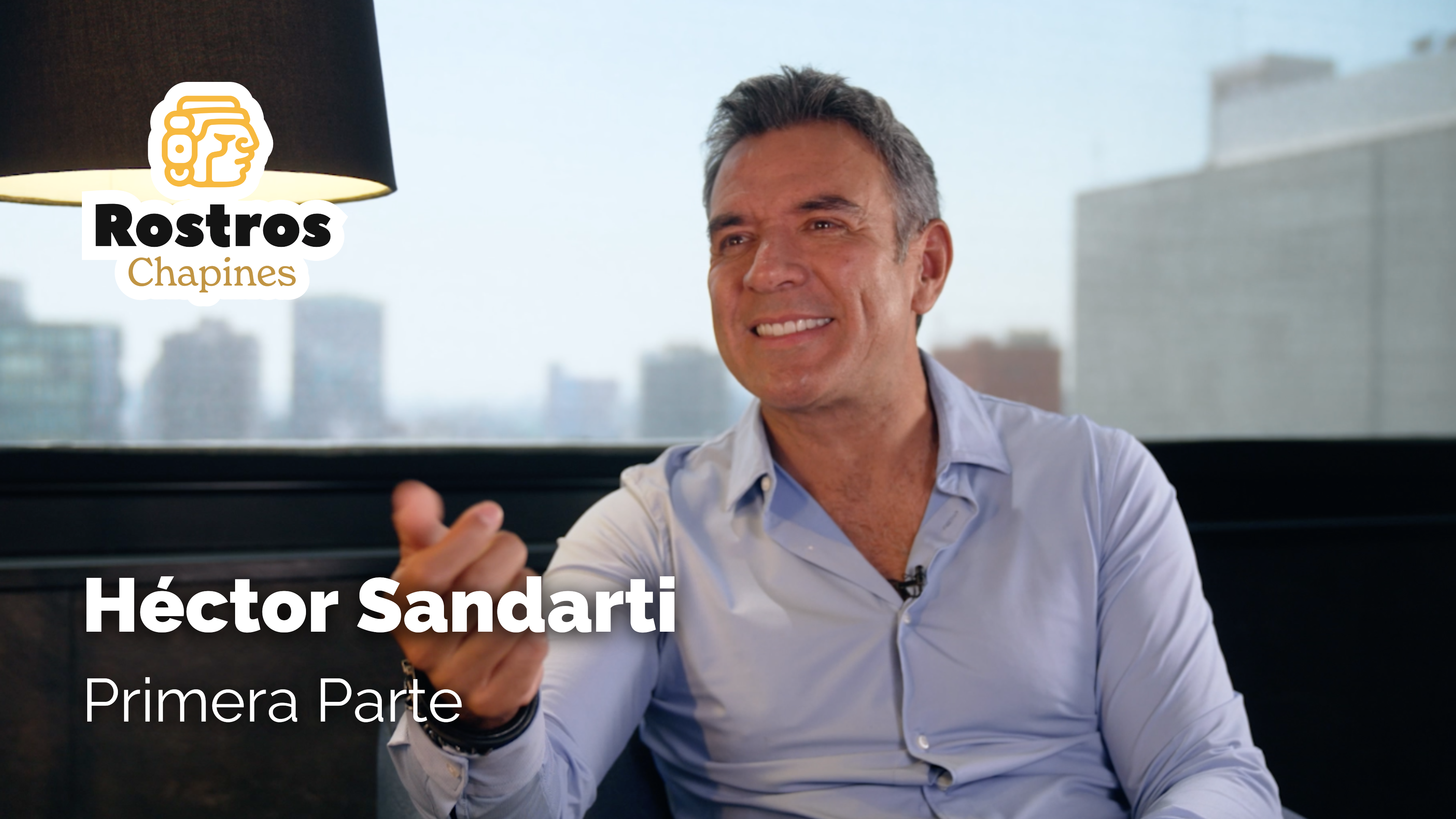 Rostros Chapines: Héctor Sandarti, Primera Parte