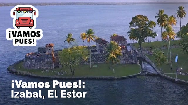 ¡VAMOS PUES!: Izabal, El Estor