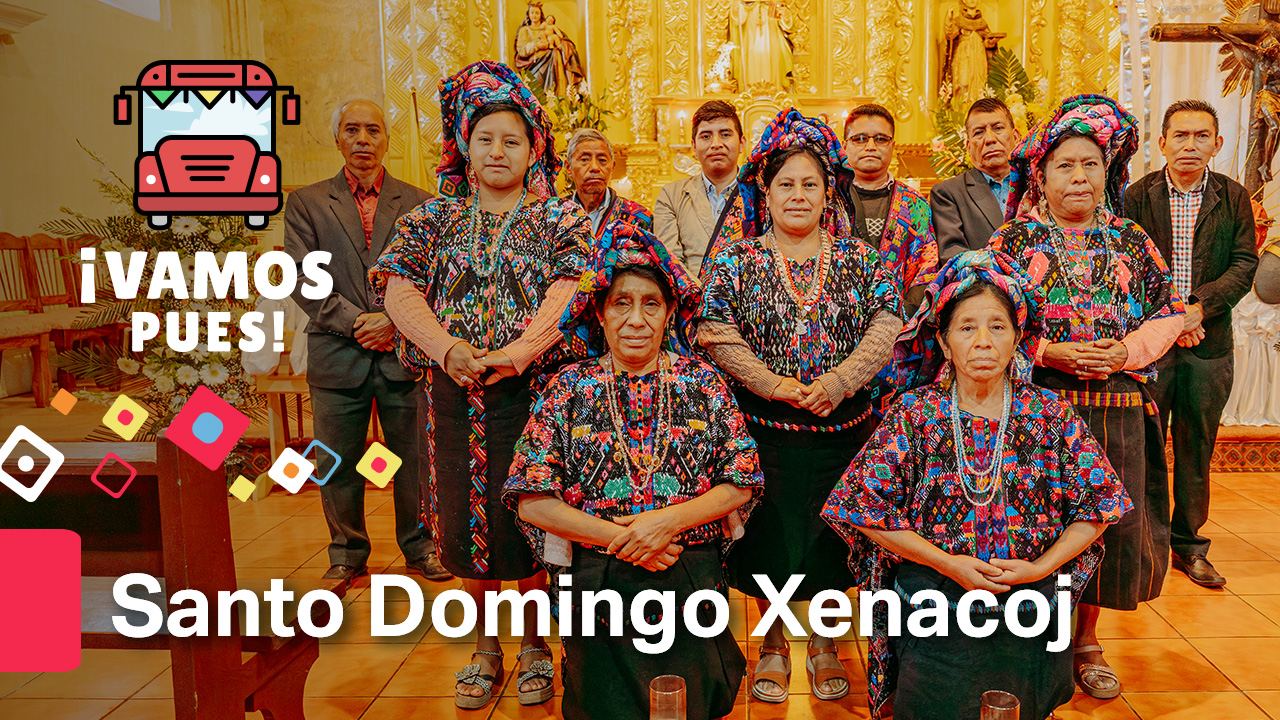 ¡VAMOS PUES!: Santo Domingo Xenacoj