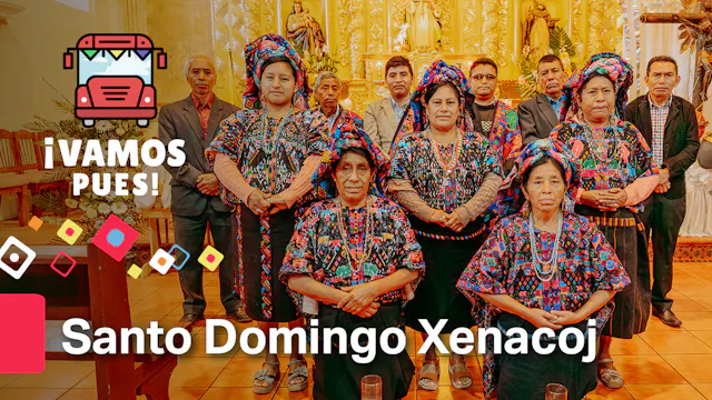 ¡VAMOS PUES!: Santo Domingo Xenacoj