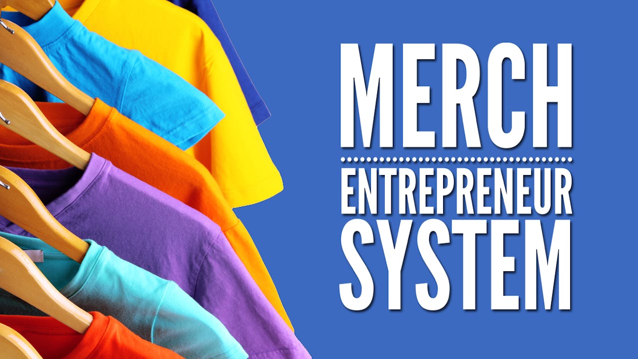 Merch Entrepreneur System